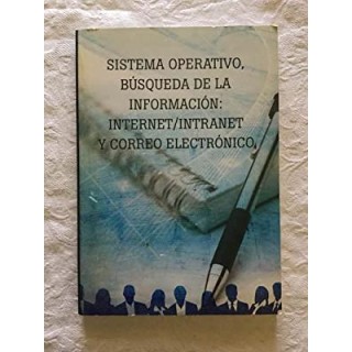 SISTEMA OPERATIVO BUSQUEDA DE LA INFORMACION: INTERNET / INTRANET Y CORREO ELECTRONICO.
